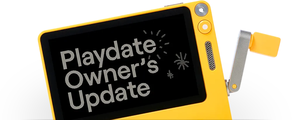Playdate Owner's Update banner. Image: Panic