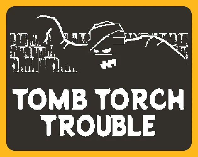 Tomb Torch Trouble